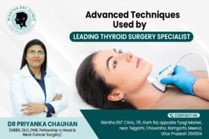 Best Thyroid Surgery Specialist for Quick Recovery